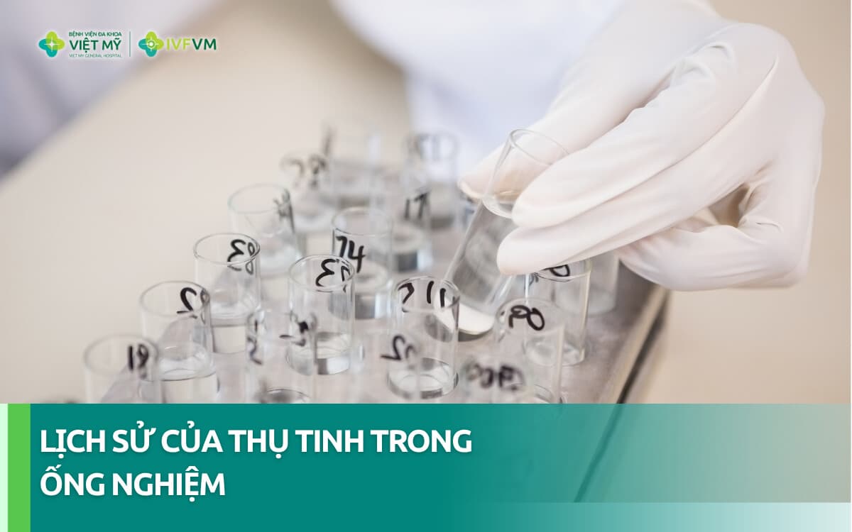 Sự ra đời và lịch sử của thụ tinh trong ống nghiệm