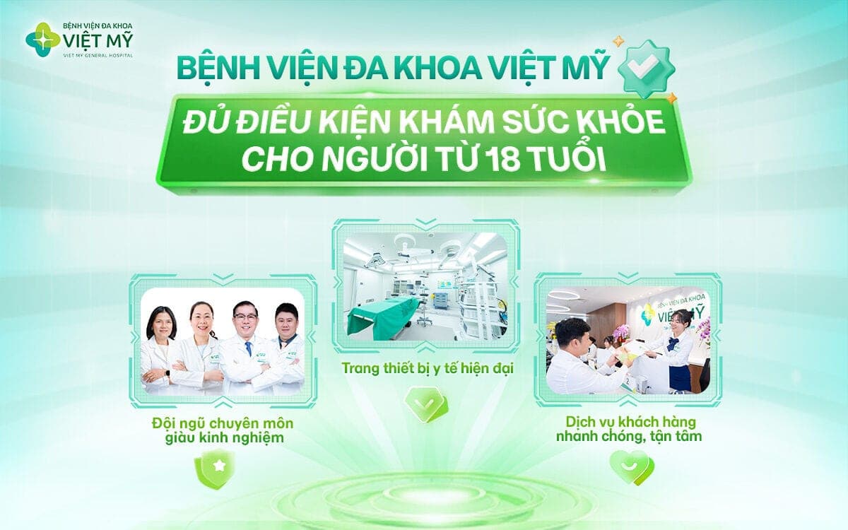 Bệnh viện Đa khoa Việt Mỹ đủ điều kiện khám sức khỏe cho người từ 18 tuổi