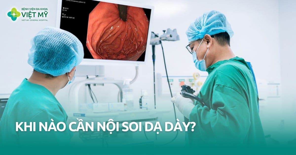 Khi nào cần nội soi dạ dày? thumb