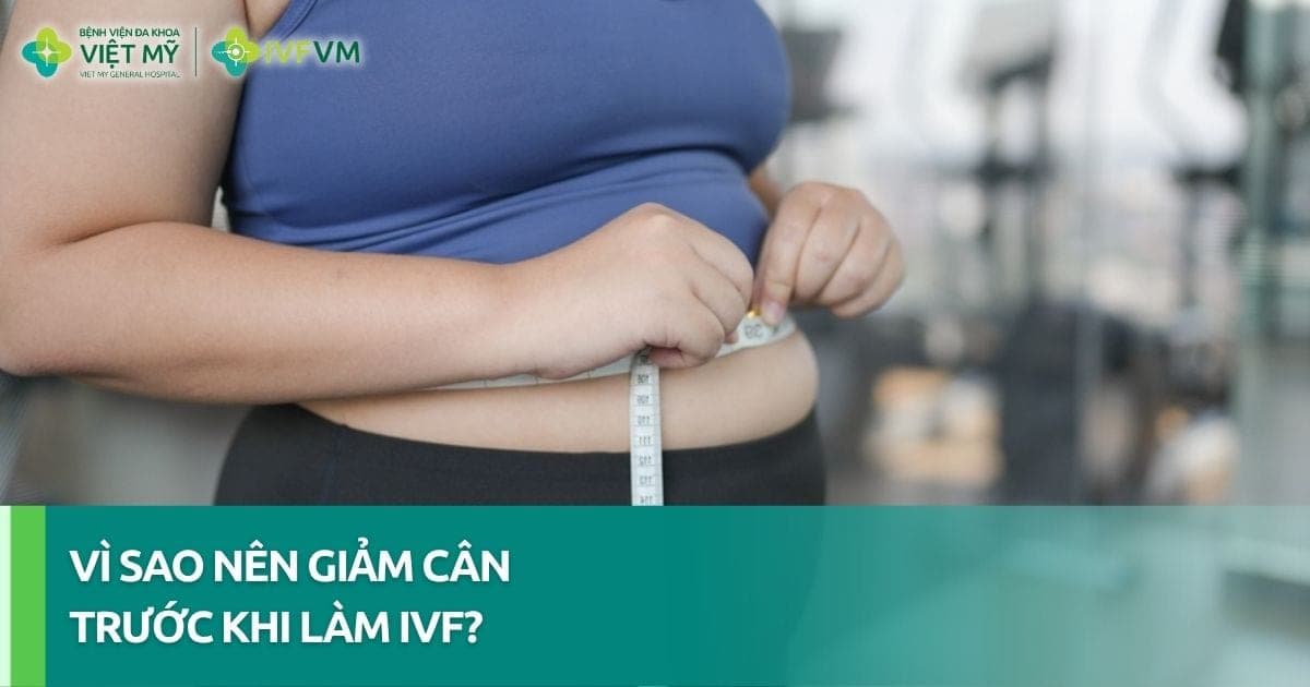 Lợi ích giảm cân trước khi làm IVF cho vợ chồng mong con thumb