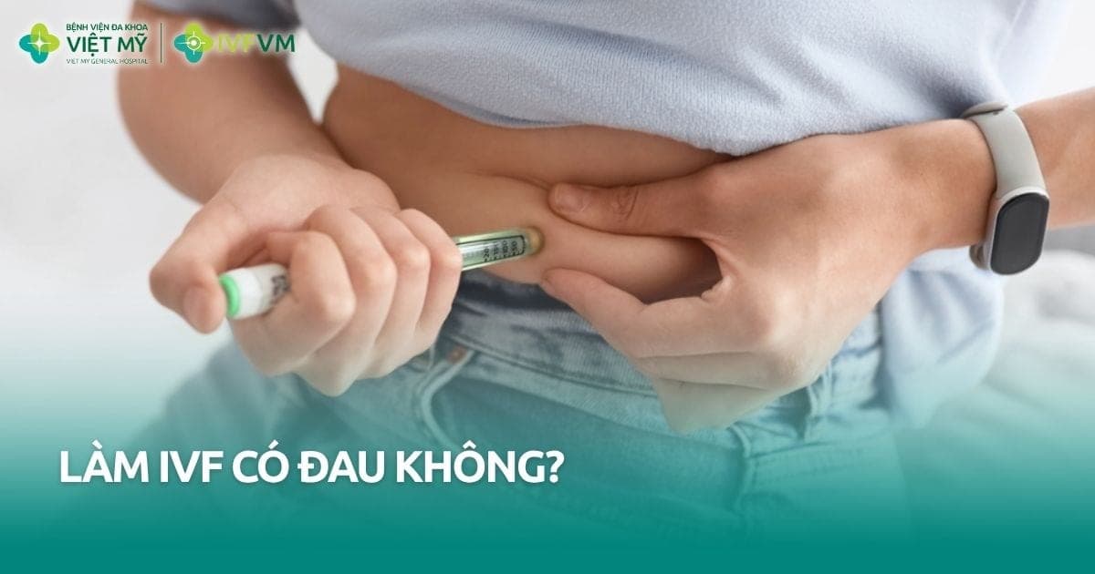 làm IVF có đau không? thumb