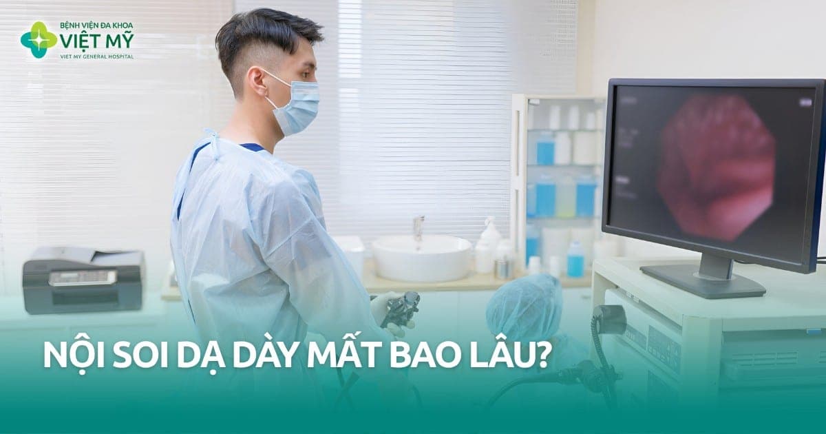 Nội soi dạ dày mất bao lâu? thumb