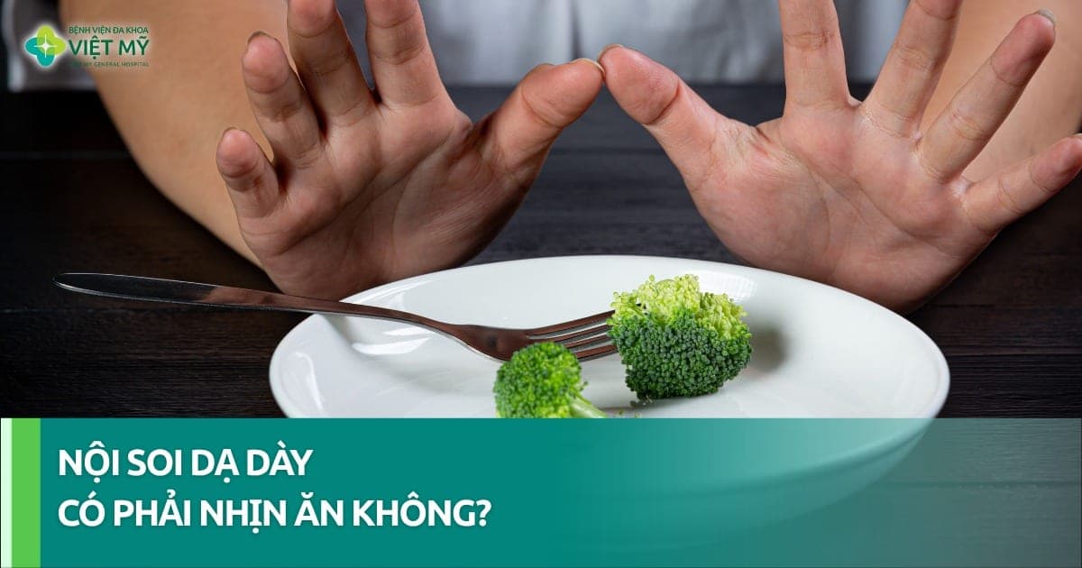 Nội soi dạ dày có phải nhịn ăn không? thumb